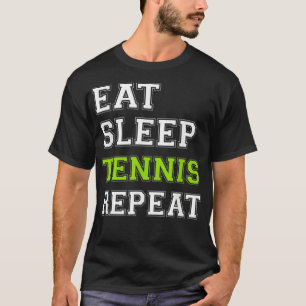 Tennis Eat Sleep Tennis Herhalen Tennis Player T-shirt