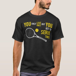 Tennis - Eén keer live, twee keer serveren T-shirt