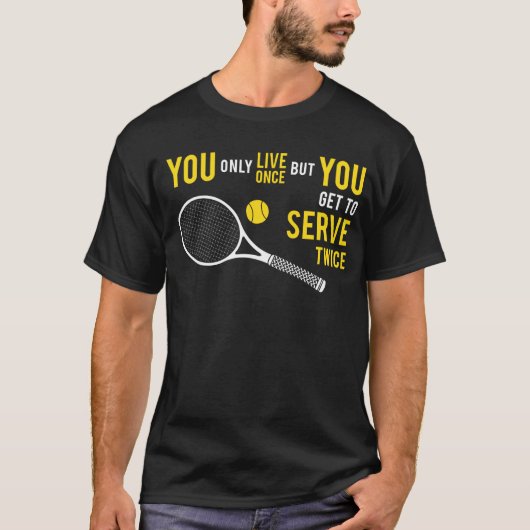 Tennis - Eén keer live, twee keer serveren T-shirt (Voorkant)