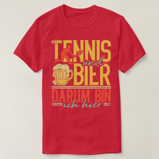 Tennis en bier dat waarom ik hier ben t-shirt (Design voorkant)