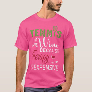 Tennis en wijn omdat therapie is duur grappig t-shirt