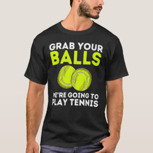 Tennis Grab je ballen Tennis Lover Sport Pla T-shirt