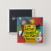 Tennis Het leven is beter als je tennis speelt Vierkante Button 5,1 Cm (Voorkant /achterkant)