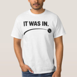 Tennis - Het zat erin! Grappige witte tennis T-shirt