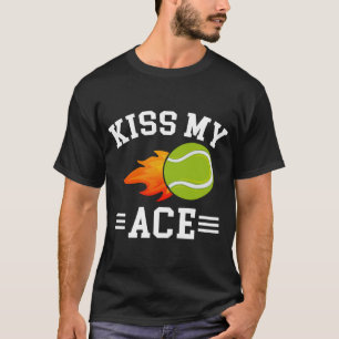 Tennis Humor ‘Kiss My Ace’ T-shirt