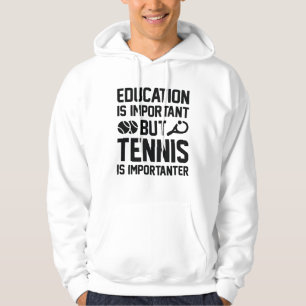 Tennis is belangrijk hoodie