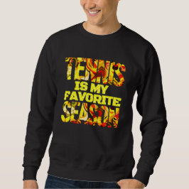 Tennis is mijn favoriete seizoen trui