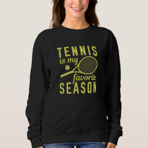 Tennis is mijn favoriete seizoen trui