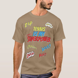 Tennis is Mijn Superpower Tennis Player T-shirt