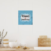 Tennis is ondergewaardeerd Poster muurkunst (Keuken)