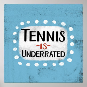 Tennis is ondergewaardeerd Poster muurkunst