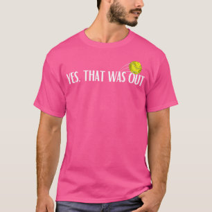 Tennis Ja dat was uit Grappig Gezegde voor Tennis  T-shirt
