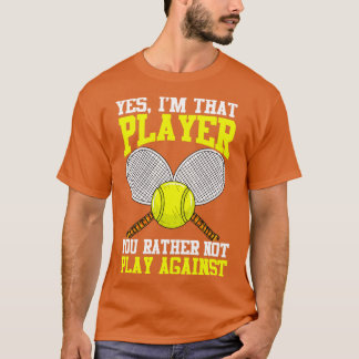 Tennis ja ik die speler u eerder niet Agai speelt T-shirt