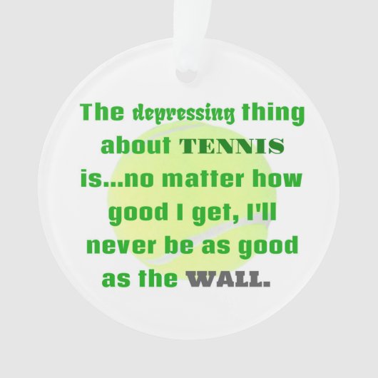 Tennis Joke Gift voor Laughs Tennis Ball Ornament (voorkant)