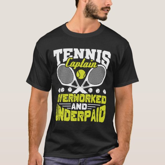 Tennis Kapitein Overwerkte en onderbetaald T-shirt (Voorkant)