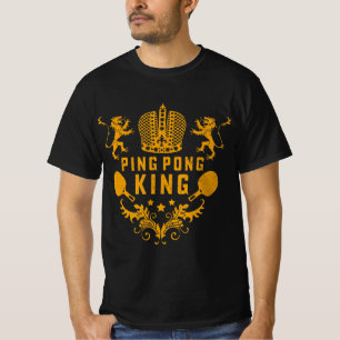 Tennis King Fun Ping Pong Gift and Table Spo T-shirt