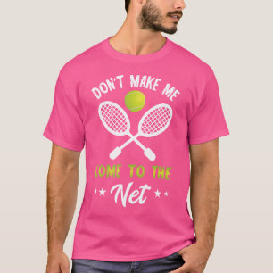 Tennis laat me niet komen Tennis racket Tennis Ba T-shirt
