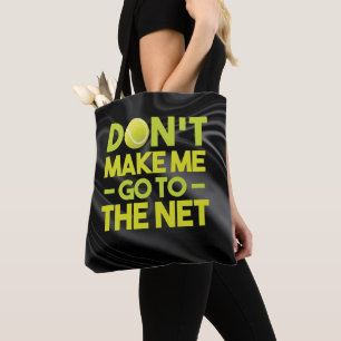 Tennis laat me niet naar het zwarte net gaan tote bag