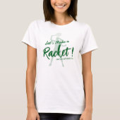 Tennis Let's Make a Racket Bachelorette-feest T-shirt (Voorkant)