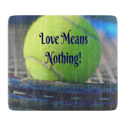 Tennis Love betekent niets! Motivatie Funny Snijplank (Voorkant)
