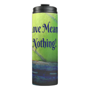 Tennis Love betekent niets! Motivatie Funny Thermosbeker
