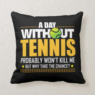 Tennis Lover Gift Idea - Tennis Gezegde Kussen