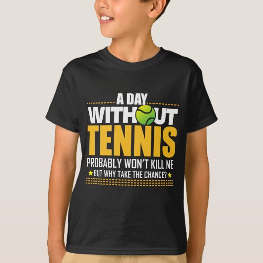Tennis Lover Gift Idea - Tennis Gezegde T-shirt (Voorkant)