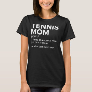 Tennis mam Definition Best Mam Ever T-shirt