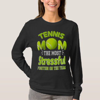 Tennis Moeder De meest stressvolle positie in het  T-shirt