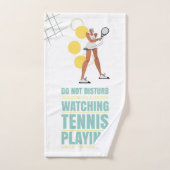 Tennis Niet storen als je tennisspel bekijkt Handdoek (Handdoek)