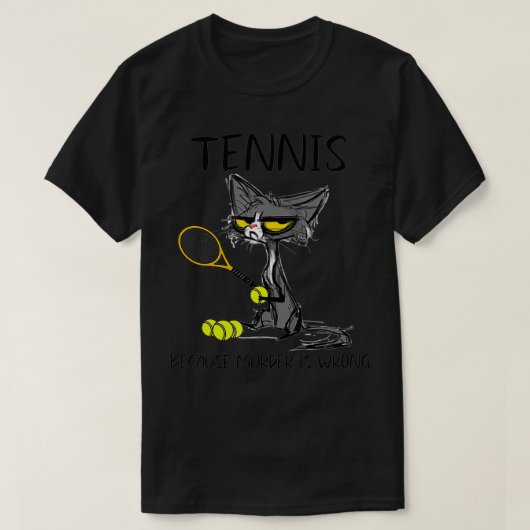 Tennis omdat Moord het kattenliefhebber van het ve T-shirt (Design voorkant)