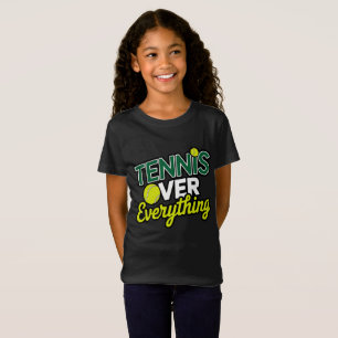 Tennis Over Everything - Design Graphics tennis T-shirt