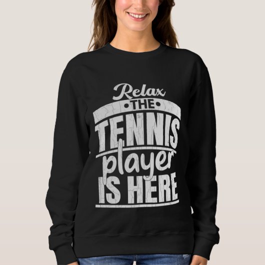 Tennis Player Is Here  Sports Expert Coach Graphic Trui (Voorkant)