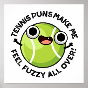 Tennis Puns laat me voelen alsof ik duizelig ben o Poster