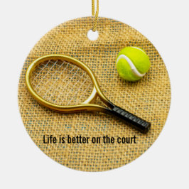 Tennis & racket on brown life is better keramisch ornament