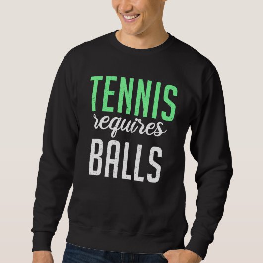 Tennis requires Balls Tennis Trui (Voorkant)