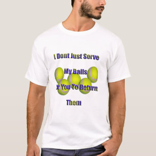 Tennis retourneert mijn ballen niet, t-shirt