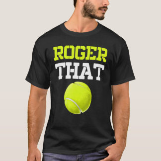 Tennis Roger dat Tennis Player Ball Sport Tennis T-shirt