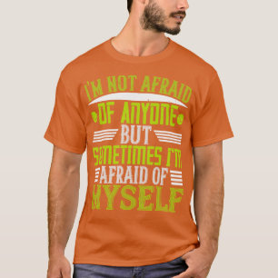 Tennis soms ben ik bang voor mijzelf t-shirt