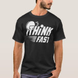 Tennis Think Fast Funny Ping Pong & Table Sp T-shirt<br><div class="desc">Tafel Tennis Think Fast Funny Pong & Table Sports .meme, funny, memes, cool, humor, internet, joke, dog, fun, gift, birthday, grandma, grandmother, hilarious, music, cat, cute, gift idea, jokes, quote, retro, christmas, comic, cool story; dank, dank, dank, ontmeme, geek, humorous, humour, idea, nerd, stijl, aesthetic, dier, animals, behavior, birthday gift,...</div>