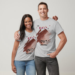 Tennisbaan UIT (Staand) Humor T-Shirt