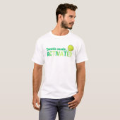 Tennismodus geactiveerd t-shirt (Voorkant volledig)