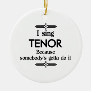 Tenor - Iemand moet Funny Music Keramisch Ornament