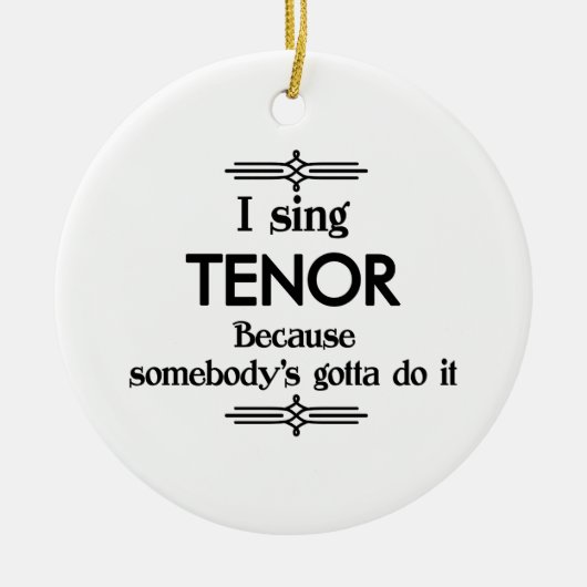Tenor - Iemand moet Funny Music Keramisch Ornament (Voorkant)