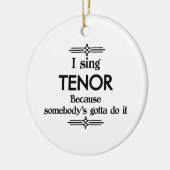 Tenor - Iemand moet Funny Music Keramisch Ornament (Links)