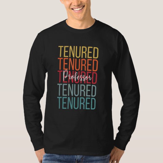 Tenured Professor Rainbow Congrats On Tenure Acade T-shirt (Voorkant)