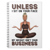 Tenzij ik op je gezicht zit, is mijn gewicht niet notitieboek (Voorkant)