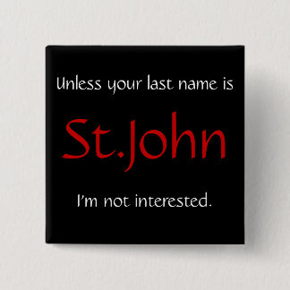 Tenzij je achternaam Sint-John bent... Vierkante Button 5,1 Cm