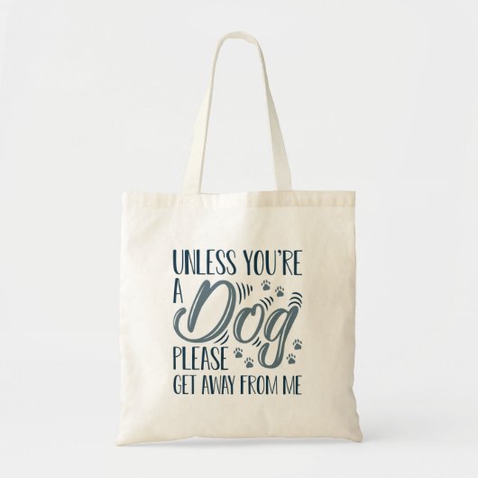 Tenzij je een hond bent tote bag (Voorkant)