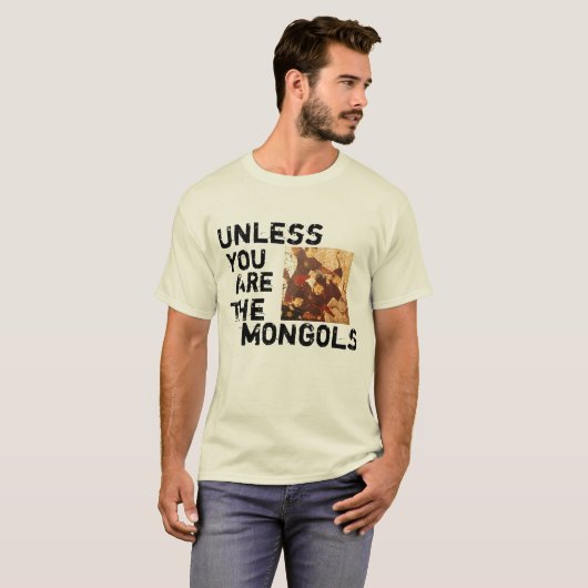 Tenzij u de mongolen bent t-shirt (Voorkant volledig)